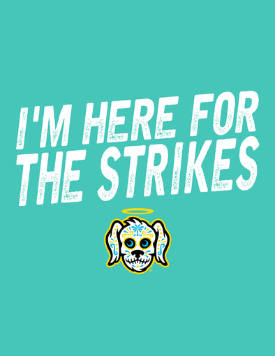 Charleston RiverDogs Here for the  Strikes Tee
